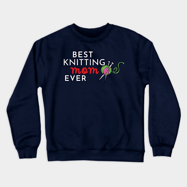 BEST KNITTING MOM EVER GIFT IDEA Crewneck Sweatshirt by Nomad ART